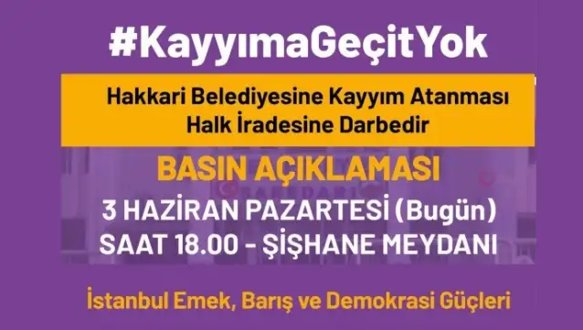 Hakkari Belediyesi'ne kayyım atanması İstanbul'da protesto edilecek