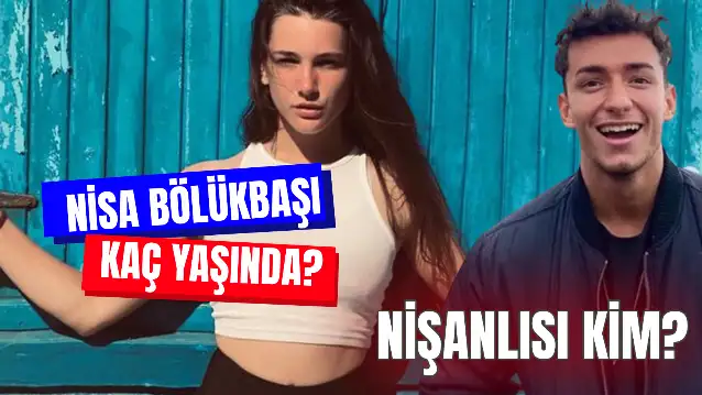 Nisa Bölükbaşı Kaç Yaşında? Nereli? Nişanlandı Mı? Sevgilisi Kim?