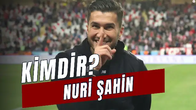 Nuri Şahin Kimdir? Nereli? Kaç Yaşında? Hangi Takımda?