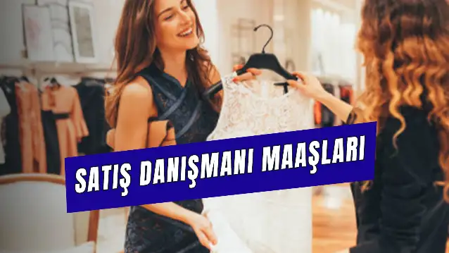 Satış Danışmanı Maaşları 2025: LCW, Gratis, Zara Maaşı Ne Kadar?