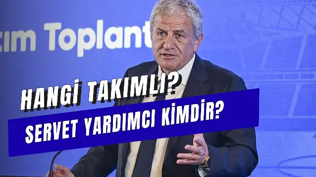 Servet Yardımcı Kimdir? Hangi Takımlı? Şirketleri Neler?