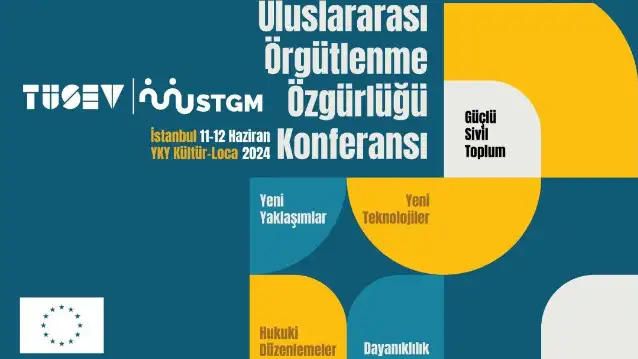 “Güçlü Sivil Toplum” İçin Uluslararası Örgütlenme Özgürlüğü Konferansı 11-12 Haziran’da İstanbul’da