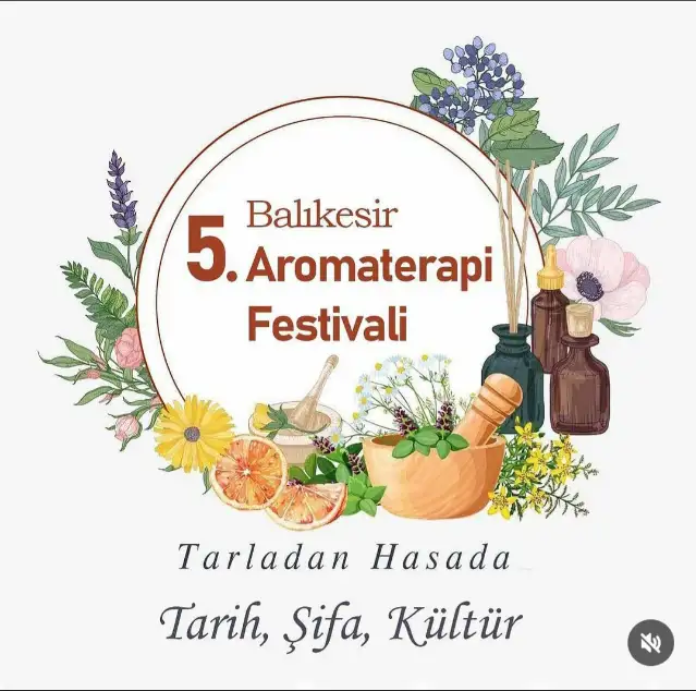 5. Balıkesir Aromaterapi Festivali 4-7 Temmuz tarihleri arasında Burhaniye’de