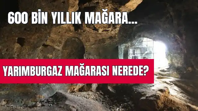 Yarımburgaz Mağarası Nerede? Nasıl Gidilir? Giriş Ücretli Mi? Ne Zaman Ziyaret Edilir?