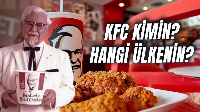 KFC Kimin? Hangi Ülkenin? KFC Ne Demek? Açılımı Nedir?