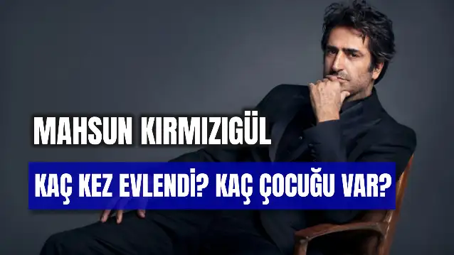 Mahsun Kırmızıgül Kaç Kez Evlendi? Kaç Çocuğu Var?
