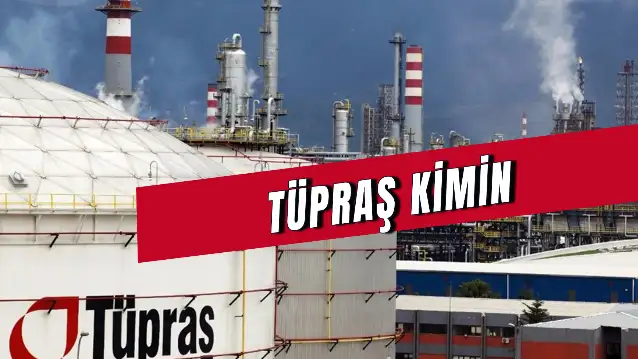 Tüpraş Kimin? Tüpraş Satıldı MI? Sahibi Kim?