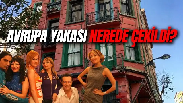 Avrupa Yakası Nerede Çekildi? Hangi Semtte? Sütçüoğlu Apartmanı Nerede?
