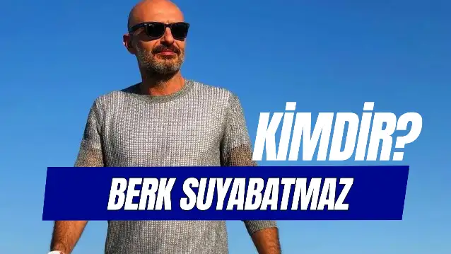 Burcu Esmersoy'un Eski Eşi Berk Suyabatmaz Kimdir? Kaç Yaşında? Nereli?