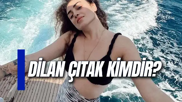 Dilan Çıtak Kimdir? Nereli? Annesi ve Büyüten Babası Kim?