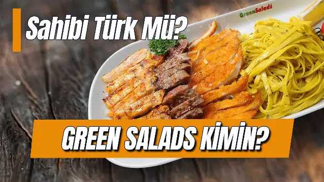 Green Salads Kimin? Türk Markası Mı? Sahibi Kim?