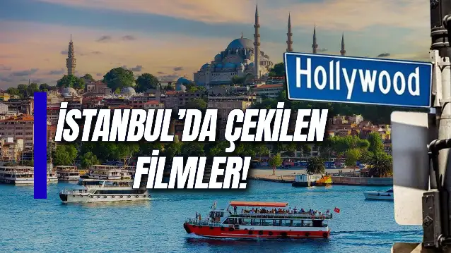 İstanbul'da Çekilen Filmler! Hangi Hollywood Filmleri İstanbul'da Çekildi?