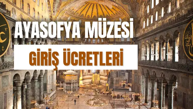 Ayasofya Müzesi Giriş Ücretleri 2024: MüzeKart Geçerli Mi? Giriş Saatleri ve Fiyat Detayları