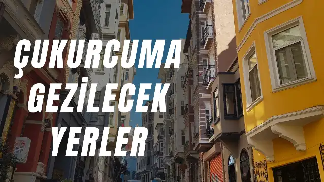 Çukurcuma'da Gezilecek Yerler: Beyoğlu'nun En Güzel Semti!