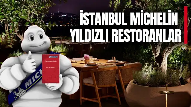 İstanbul’da Michelin Yıldızlı Restoranlar Listesi! Michelin Rehberi ile İstanbul Restoranları...