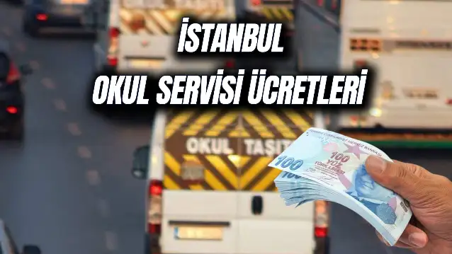 İstanbul Okul Servis Ücretleri 2024 – 2025: Ne Kadar Oldu? Detaylar…