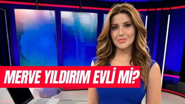 Merve Yıldırım Evli Mi? Now TV Sunucusu Kaç Yaşında?
