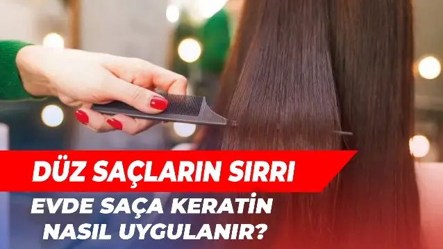 Düz Saçların Sırrı: Evde Saça Keratin Nasıl Uygulanır?