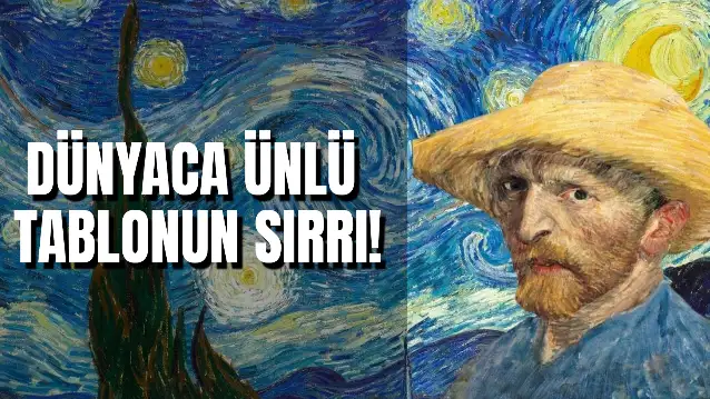 Yıldızlı Gece Tablosunun Sırrı! Dünyaca Ünlü Resme Dair Bilinmeyenler...