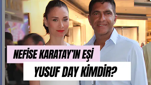 Yusuf Day Kimdir? Nefise Karatay’ın Eşi Ne İş Yapıyor?
