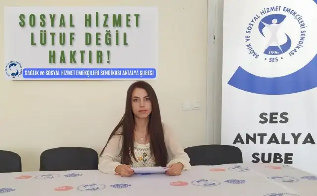Ses Antalya Şube: Sosyal hizmet lütuf değil, haktır!