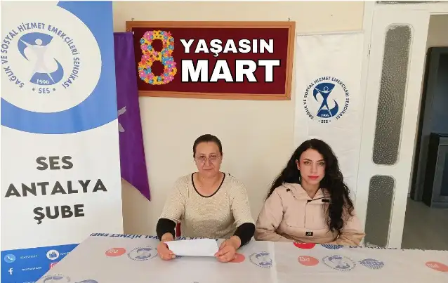 SES Antalya Şube: Erkek egemen sisteme, kapitalist sömürüye karşı 8 Mart’ta alanlarda olacağız!