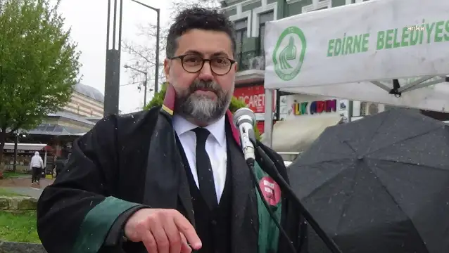 Edirne Baro Başkanı Karakoç: İstanbul Barosu’nun görevden alınmak istenmesi bağımsız yargı ilkelerine açıkça aykırıdır