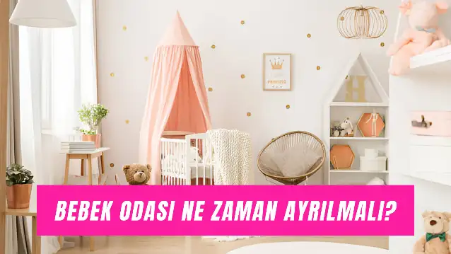 Bebeğin Odası Ne Zaman Ayrılmalı? Uyku Düzeni İçin Öneriler…