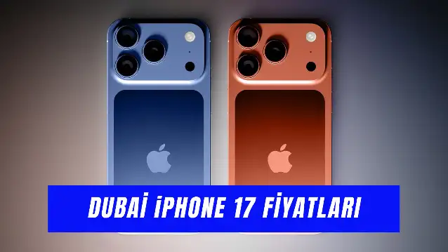 Dubai iPhone 17 Fiyatları: Pro, Pro Max, Air Güncel Fiyatı