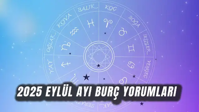 Eylül Ayı Burç Yorumları 2025: Ay Tutulması Kapıda!
