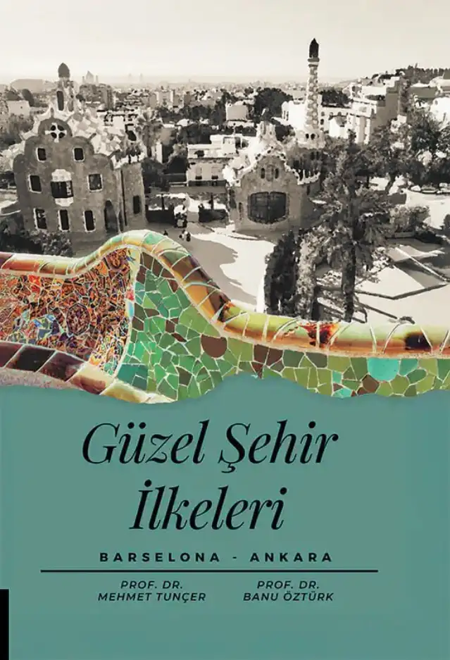 Ankara ile Barcelona, güzel şehir ilkeleri ışığında tartışılıyor