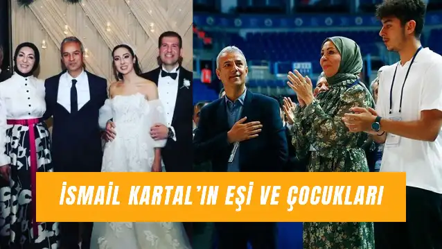 İsmail Kartal'ın Eşi Kimdir? Çocukları ve Aile Hayatı Hakkında Bilinmeyenler…