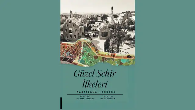 Ankara ve Barcelona, 'Güzel Şehir' kavramı üzerinden tartışılıyor