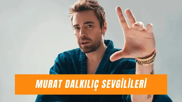 Murat Dalkılıç Sevgilileri: Merve Boluğur’dan Özgü Kaya’ya Ünlü Oyuncunun Aşk Hayatı!
