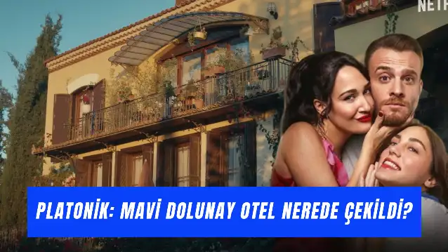 Platonik Mavi Dolunay Otel Dizisi Hangi Otelde Çekildi? Gerçekte Var Mı?