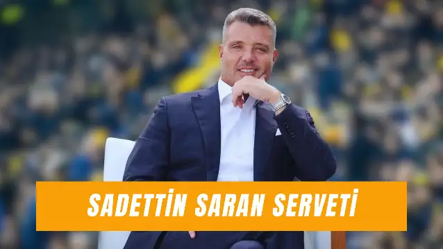 Saadettin Saran Serveti: Ünlü İş İnsanının Mal Varlığına Dair Detaylar...