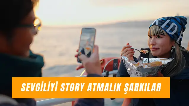 Sevgiliyi Story Atmalık Şarkılar: Romantik, Arabesk, Rap Parçalar…