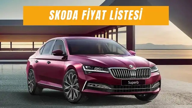 Skoda Fiyat Listesi 2025: Superb, Kamiq, Karoq Güncel Fiyatları!