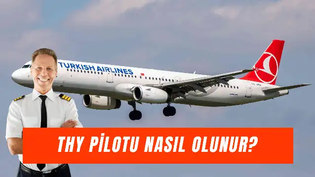 THY Pilotu Olmak İçin Gerekenler: Pilotluk Eğitimi Kaç TL?