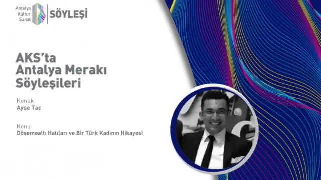 Döşemealtı halılarının hikâyesi AKS’de düzenlenen söyleşide anlatıldı