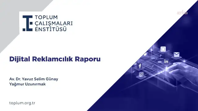 Toplum Çalışmaları Enstitüsü dijital reklamcılık raporunu yayımladı