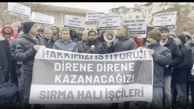 Sırma Halı işçilerinden protesto: Zam farkları ve maaşlarımız ödenmeli