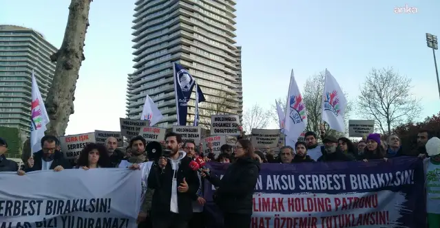 Sendikalar, Başaran Aksu ve Esra Işık’ın tutuklanmasını Limak Holding önünde protesto etti